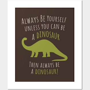 Be a Dinosaur! Posters and Art